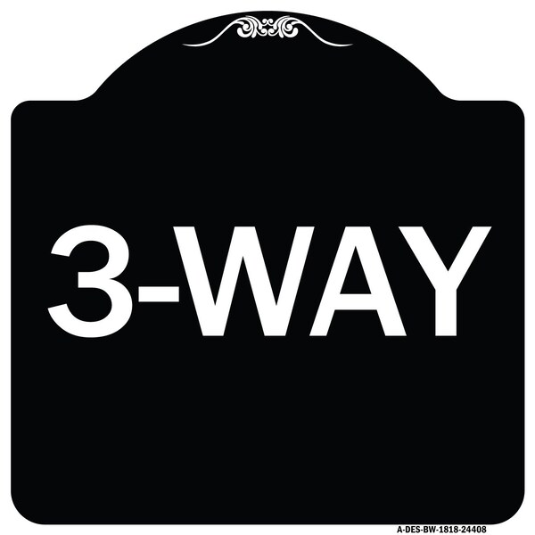 Designer Series Sign-3-Way, Black & White Heavy-Gauge Aluminum Sign, 18" x 18", BW-1818-24408